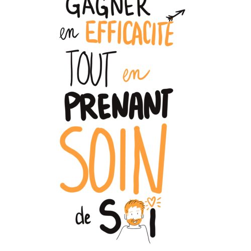Gagner en efficacité tout en prenant soin de soi